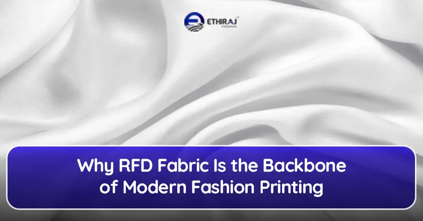 Why RFD Fabric Is the Backbone of Modern Fashion Printing