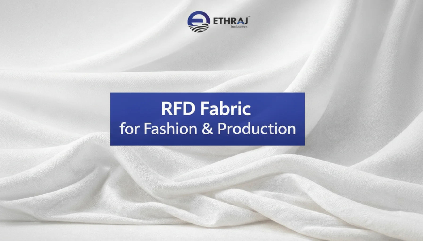 RFD Fabric for Fashion & Production
